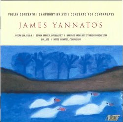 James Yannatos: Violin Concerto; Symphony Brevis; Concerto for Contrabass