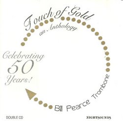 Touch of Gold: An Anthology - Bill Pearce Trombone