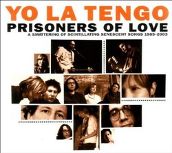 Prisoners of Love: A Smattering of Scintillating Senescent Songs 1985-2003 [3 disc]