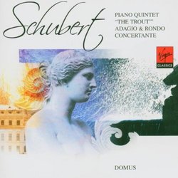 Schubert: Piano Quintet 'The Trout'; Adagio & Rondo Concertante