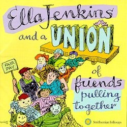 Ella Jenkins & A Union of Friends Pulling Together