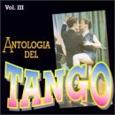 Antologia Del Tango, Vol. 3