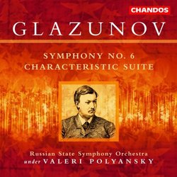 Glazunov: Symphony No. 6; Characteristic Suite
