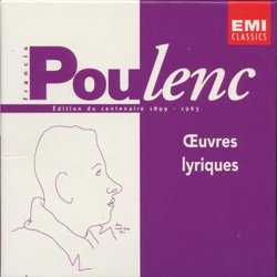 Poulenc: Oeuvres Lyriques (Lyric Works) Edition Centenaire Vol. 3 Edition du centenaire 1899-1963