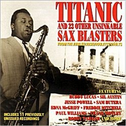 Titanic & 23 Other Unsinkable Sax Blasters