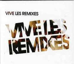 Vive Les Remixes