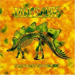 Dinosaurs / Friends of Extinction