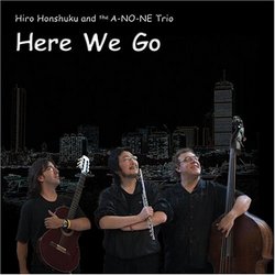 Here We Go : Hiro Honshuku and the A-NO-NE Trio