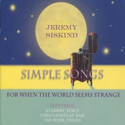 Simple Songs (for When the World Seems Strange)