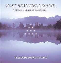 The Most Beautiful Sound Volume 10 - Energy Cleansing