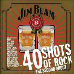 Vol. 2-Jim Beam-40 Shots of Rock-2nd Shout