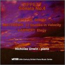 Tippett Sonata No 4 / Saxton Sonata / Colin Matthews: 11 Studies in Velocity / Lambert Elegy (Metier)
