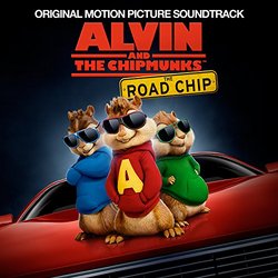 Alvin & The Chipmunks Road Chip (Original Motion Picture Soundtrack)