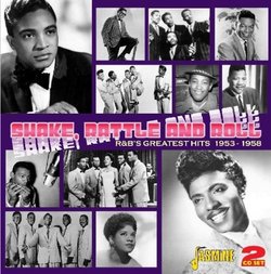 Shake, Rattle & Roll - R&B's Greatest Hits 1953-58 (ORIGINAL RECORDINGS REMASTERED)