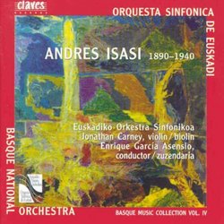 Andres Isasi: Orchestral Works - Basque Music Collection Vol. IV