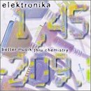 Elektronika: Better Musik Thru Chemistry