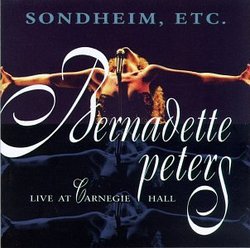 Sondheim, Etc.: Bernadette Peters Live At Carnegie Hall