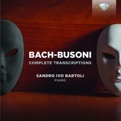 Bach & Busoni: Complete Transcriptions