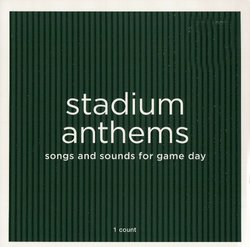 Stadium Anthems Songs and Sounds for Game Day