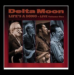 Life's a Song - Live Volume One by Delta Moon