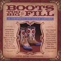 Boots Too Big to Fill: Tribute to Gene Autry