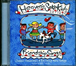 Heaven's Sake Kids - Friendship Songs
