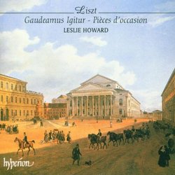 Liszt: Gaudeamus Igitur; Pièces d'occasion