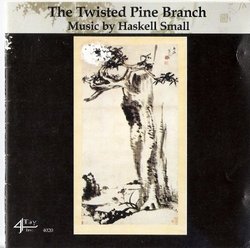Twisted Pine Branch - Music by Haskell Small