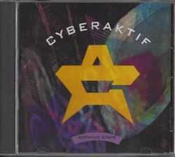 Cyberaktif: Nothing Stays Extended Version; Nothing Stays regular version; Black & White; On the Reign