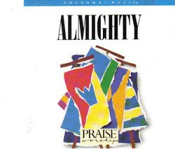 Almighty: Praise and Worship