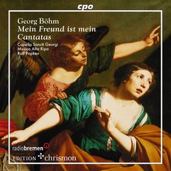 George Böhm: Mein Freund ist mein; Cantatas