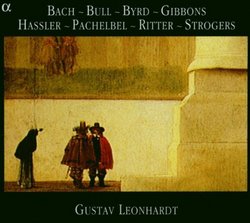 Bach, Bull, Byrd, Gibbons, Hassler, Pachelbel, Ritter, Strogers