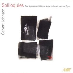Soliloquies: New Japanese and Chinese Music for Harpsichord and Organ