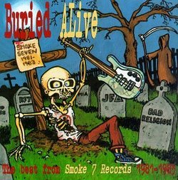 Buried Alive: The Best From Smoke 7 Records 1981-1983
