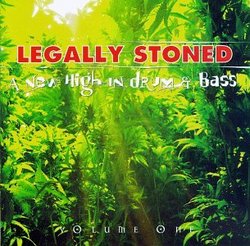 Legally Stoned, Vol. 1 : A New High in Drum & Bass