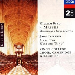 William Byrd: 3 Masses; Magnificat & Nunc dimittis; John Taverner: Mass "The Western Wind"