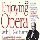 Enjoying Opera With Dale Harris