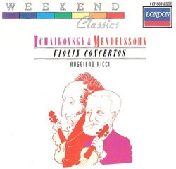 Tchaikovsky: Violin Concerto in D Major, Op. 35 /  Mendelssohn: Violin Concerto in E Minor, Op. 64 / Ruggiero Ricci (London)