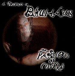 Passion of Covers: Bauhaus Tribute