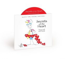 Secrets Of The Heart - Music For Young Masters (2008 Parents Choice Award Winner)