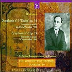 The Koussevitsky Edition Volume IV - Beethoven: Symphony No. 3 "Eroica" Op. 55 (recorded 1945) & Symphony No. 8 Op. 93 (recorded 1936)