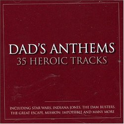 Dad's Anthems: 35 Heroic Tracks