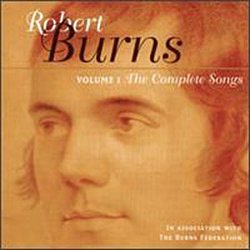 The Complete Songs of Robert Burns: Volume 1