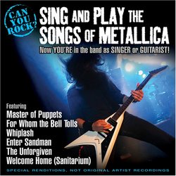 Can You Rock? Sing & Play the Songs of Metallica