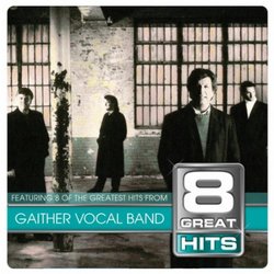 Gaither Vocal Band ~ 8 Great Hits