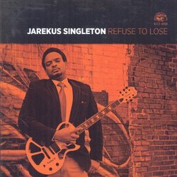 Refuse To Lose by Jarekus Singleton (2014)