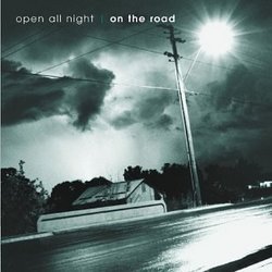 Open All Night: On the Road