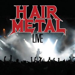 Hair Metal Live (Dlx)