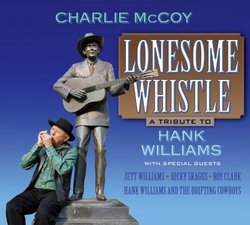 Lonesome Whistle: A Tribute To Hank Williams