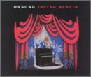 Unsung Irving Berlin (Studio Cast)